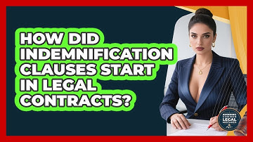 How Did Indemnification Clauses Start In Legal Contracts? - Avoiding Common Legal Mistakes