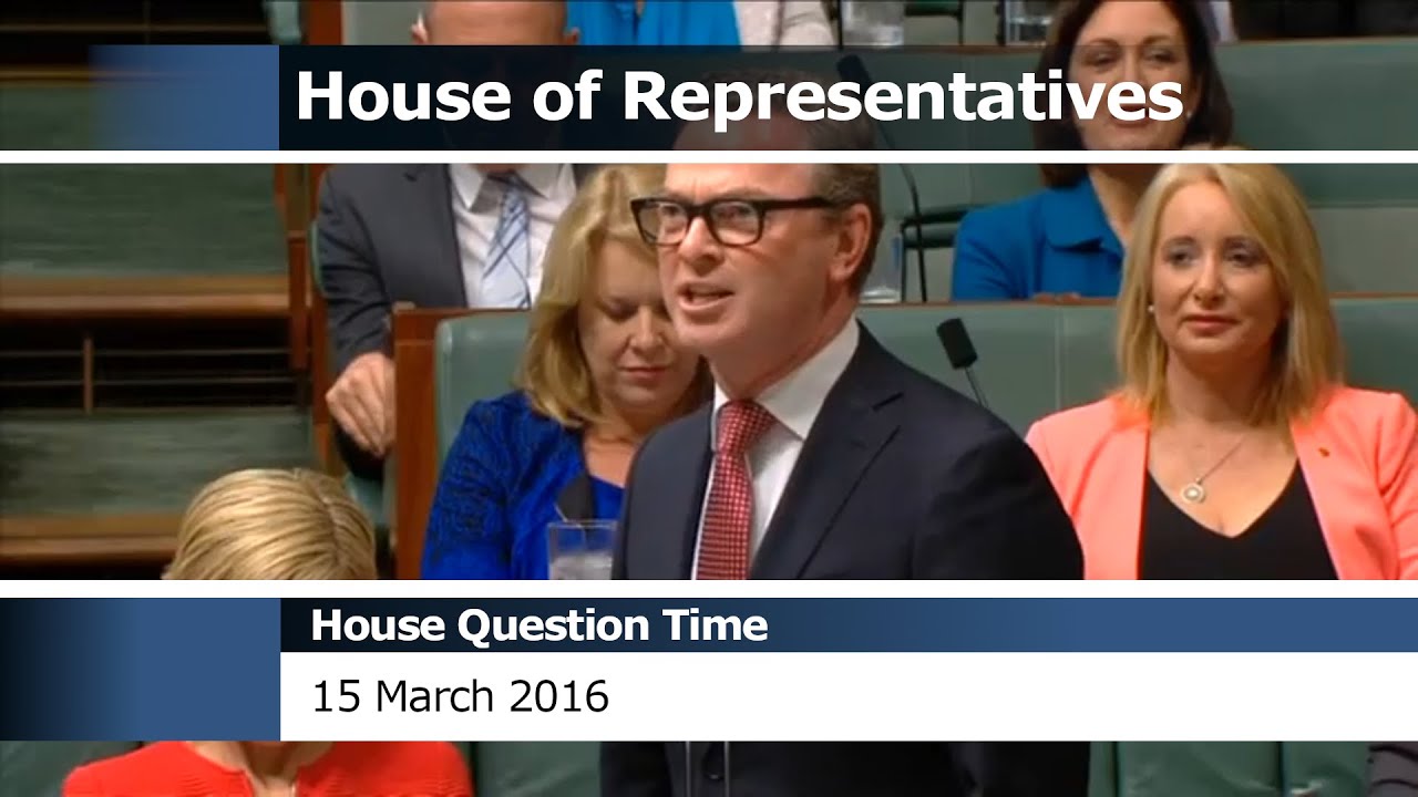 House Question Time - 15 March 2016