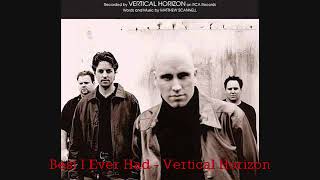 Best I Ever Had - Vertical Horizon