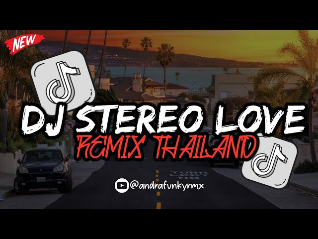 DJ STEREO LOVE REMIX THAILAND VIRAL TIKTOK TERBARU 2024 YG KALIAN CARI 🔥🥵 class=