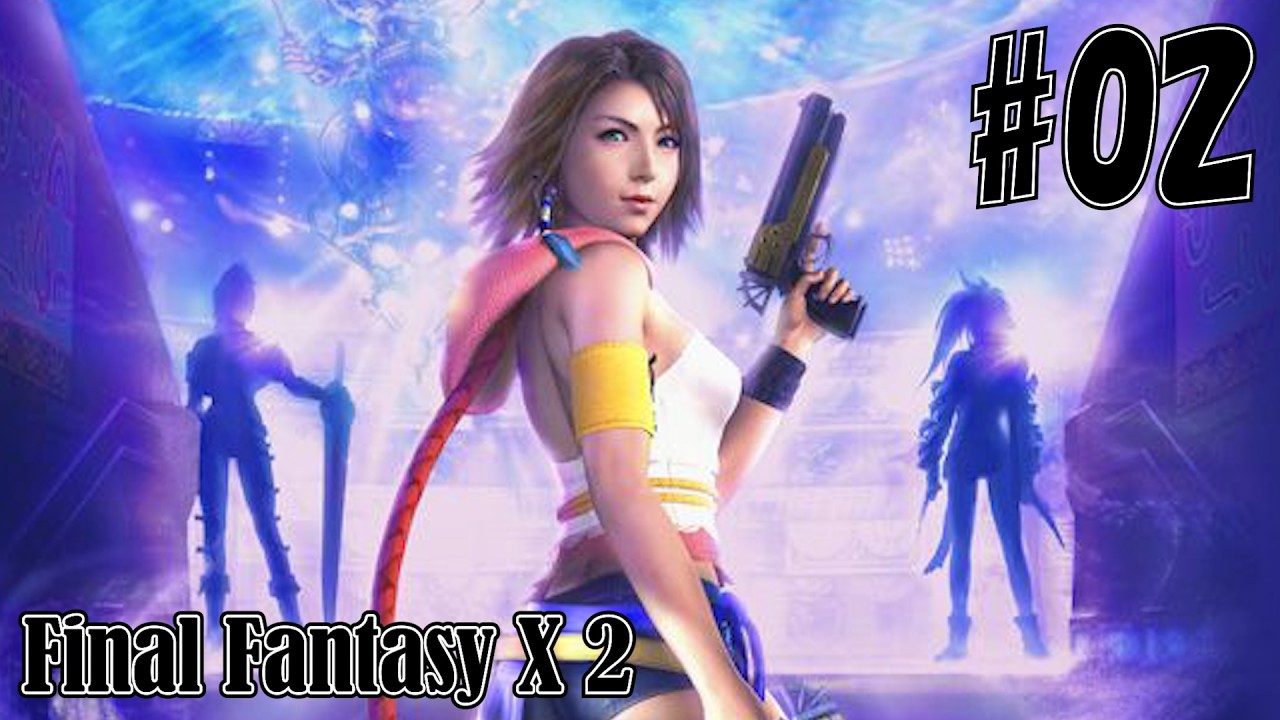 【FINAL FANTASY X-2】はじめてのえふえふてんつー #02