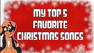 MY TOP 5 FAVORITE CHRISTMAS SONGS