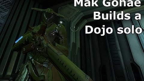 Warframe: Mak Gohae builds a Dojo solo...yolo? Introduction.