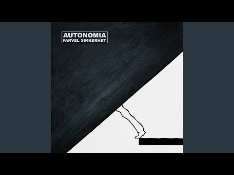 Autonomia (2) — Farvel sikkerhet