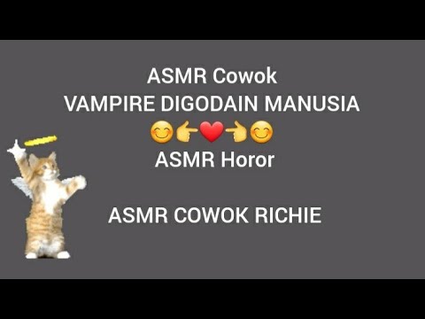 ASMR Cowok | VAMPIRE DIGODAIN MANUSIA 😊👉❤👈😊 | ASMR Horor