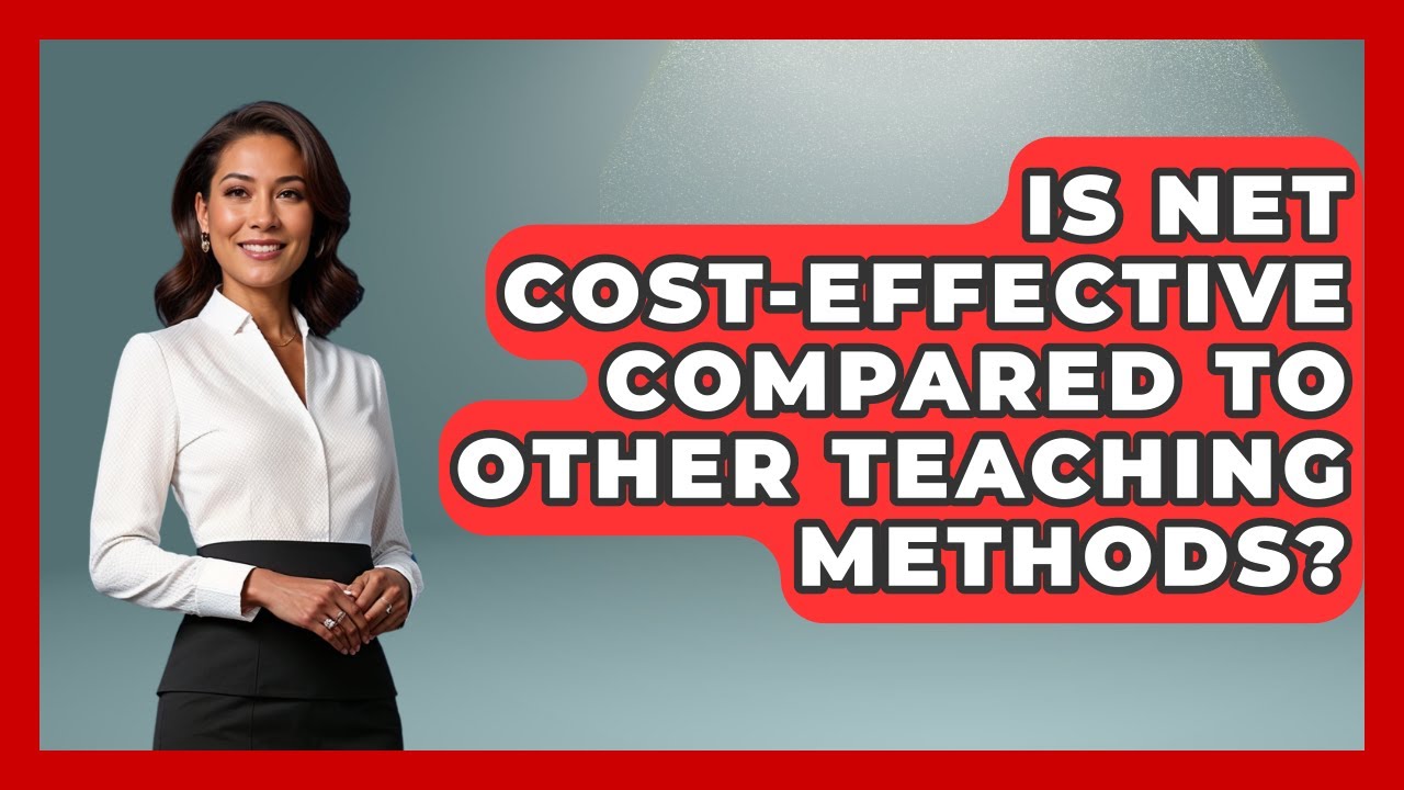 Is NET Cost-effective Compared To Other Teaching Methods? - Special Education Learning