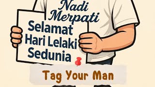 SELAMAT HARI LELAKI SEDUNIA #LELAKI #SUAMI #AYAH #DUDA #ABANG 