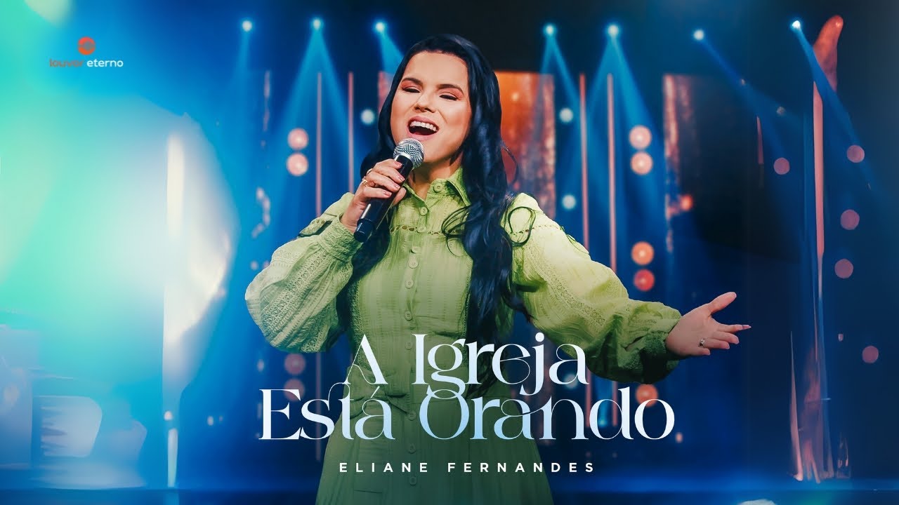 Eliane Fernandes – A Igreja Está Orando (Vídeo Oficial)