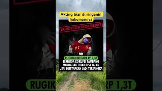 Akting Biar Di Ringanin Hukumannya