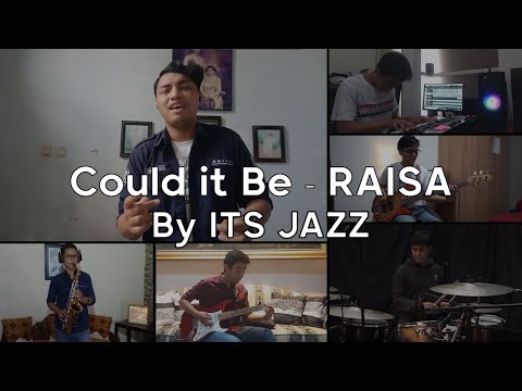 Could it Be - Raisa (ITS Jazz Cover)