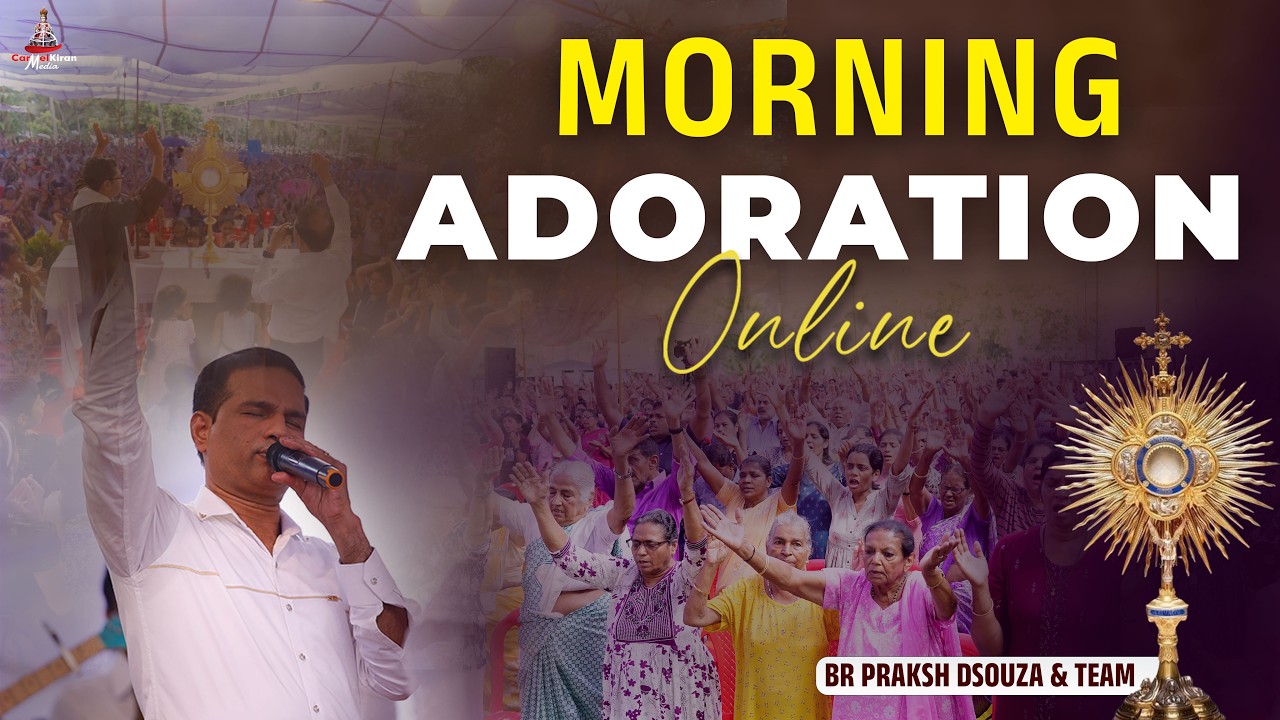 (MARCH 7) MORNING ADORATION  | Br Prakash  | CARMEL KIRAN MEDIA