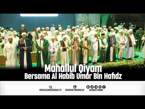 Mahallul Qiyam Bersama Al Habib Umar Bin Hafidz | Tabligh Akbar Majelis Alwafa Bi'ahdillah