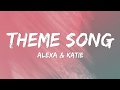 Alexa  katie  theme song lyrics