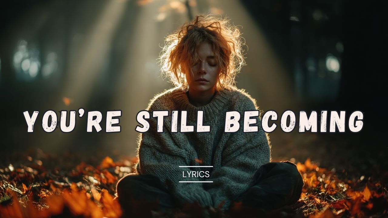 You’re Still Becoming 🌿 | Acoustic Folk-Pop Ballad for Healing & Hope