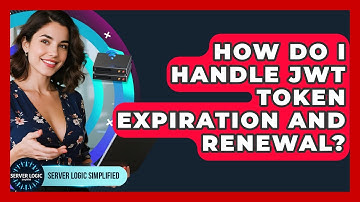 How Do I Handle JWT Token Expiration And Renewal? - Server Logic Simplified
