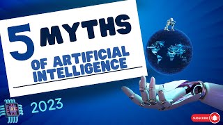 Top 5 MYTHS of ARTIFICIAL INTELLIGENCE