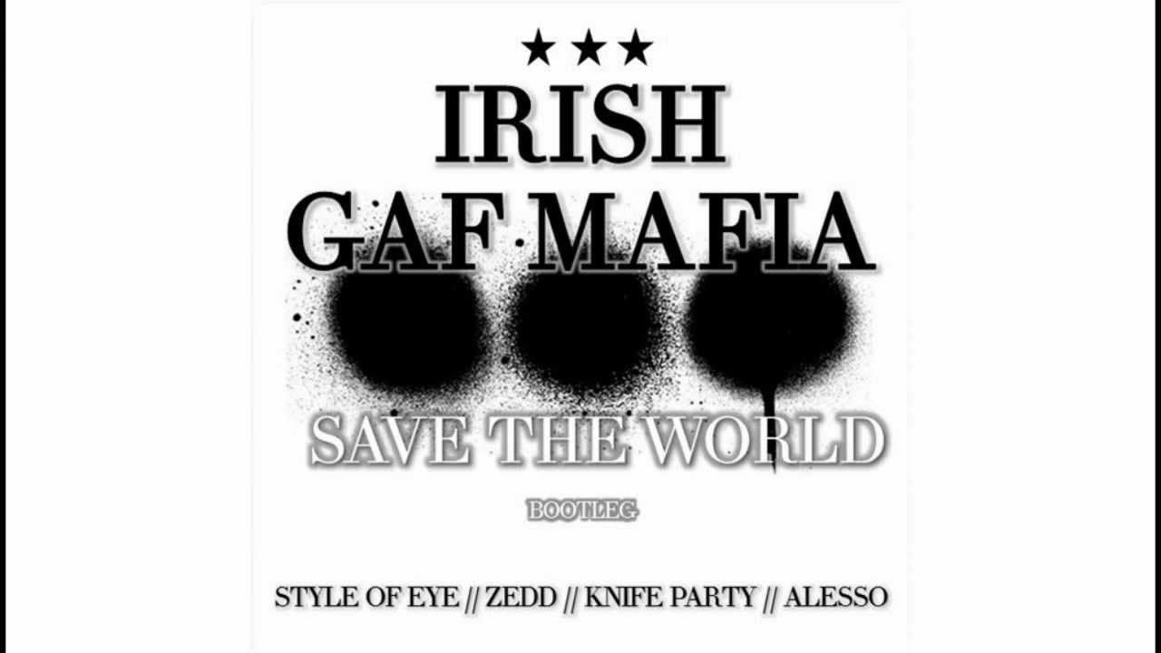 Swedish House Mafia - Save The World (Irish Gaf Mafia Bootleg)