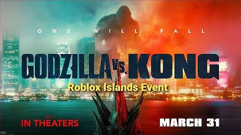 Godzilla vs Kong Roblox Islands Event Gameplay