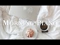 Morning Piano 긍정 에너지 가득 기분좋은 아침을 위한 피아노 연주 Morning Piano 긍정 에너지 가득 기분좋은 아침을 위한 피아노 연주