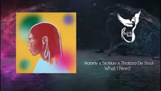 Naarly x Sickluv x Thabza De Soul - What I Need [Engeloop]