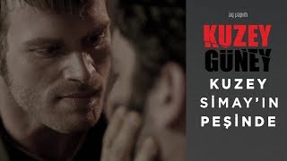 Kuzey Güney 30. Bölüm - Kuzey, Simayın Peşinde