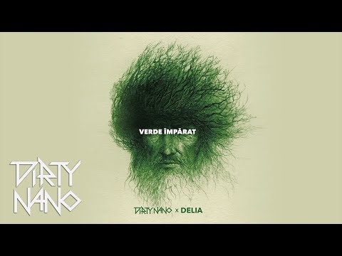Delia - Verde Imparat (Dirty Nano Remix)