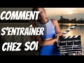 Comment sentraner chez soi