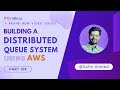 Building A Distributed Queue System using AWS : Part Six
