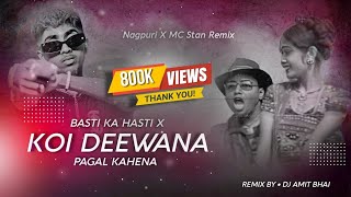 Koi Deewana pagal kahena nagpuri song remix dj basti ka hasti nagpuri song dj remix 💤