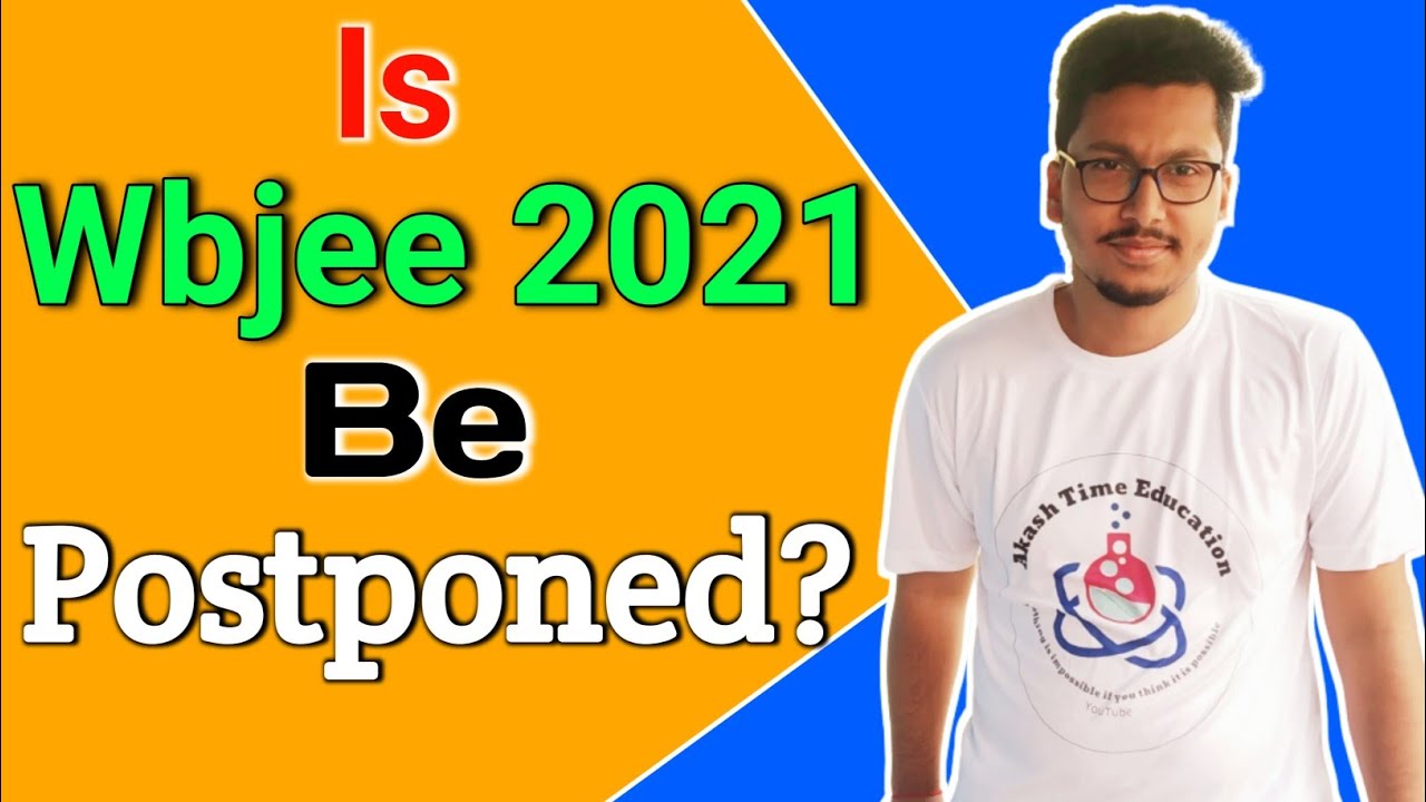 IS WBJEE 2021 Going To Be Postponed ? || WBJEE 2021 Latest News || WBJEE 2021 Postponed News