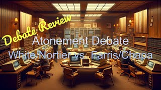 Debate Review - Atonement Debate - Dr. Joshua Farris Opening Argument