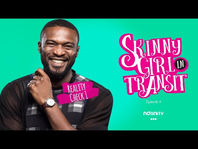 SKINNY GIRL IN TRANSIT - S2E4 - REALITY CHECK