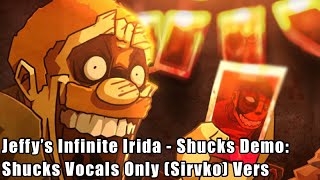 Download lagu Jeffy’s Infinite Irida - Shucks Demo: Shucks Vocals Only (Sirvko Vers)