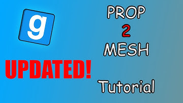 [Updated] Gmod: Prop 2 Mesh Tutorial