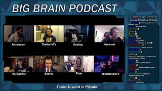 Big Brain Podcast Ep. 11 ft. Destiny, HasanABI, & More