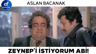 Aslan Bacanak Türk Filmi Selim, Zeynepi Halimden İstiyor