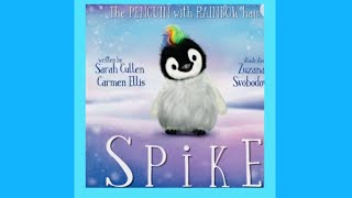 Kids book read aloud: SPIKE THE PENGUIN WITH RAINBOW HAIR by S.Cullen,C.Ellis, \& Z.Svobodova