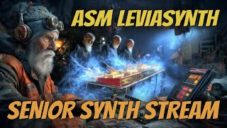 Senior Synth Stream - All about Leviasynth from betatesting to your studio
