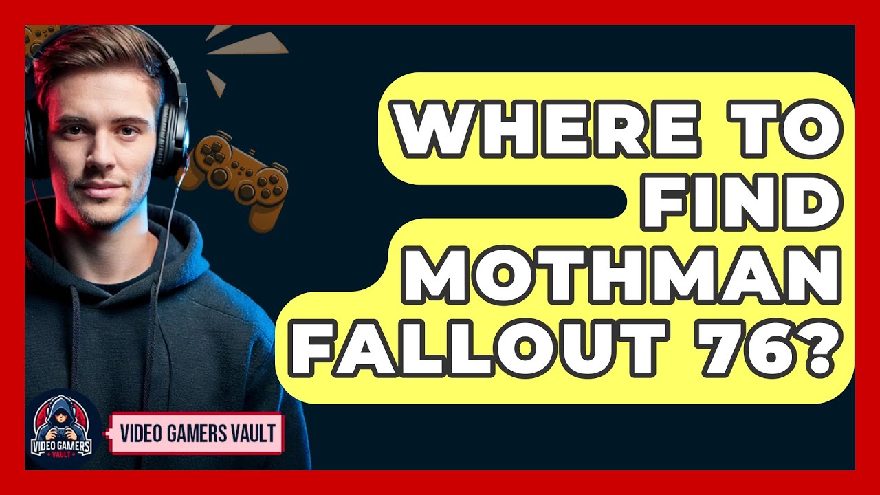 Where To Find Mothman Fallout 76? - Video Gamers Vault