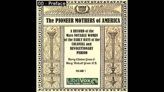 The Pioneer Mothers of America, Volume 1 by Mary Wolcott Green Part 1/2 | Full Audio Book