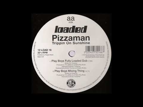 Pizzaman - Trippin On Sunshine (Play Boys Fully Loaded Dub) (1994)