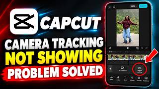 Capcut Camera Tracking Not Showing | How to Enable Camera Tracking in Capcut screenshot 2