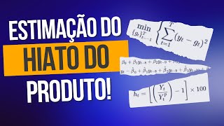 04 Técnicas de Estimação do Hiato do Produto Brasileiro | Macroeconomia Usando R e Python
