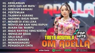 Download lagu TASYA ROSMALA - KEHILANGAN, CINTA DAN AIR MATA || OM ADELLA FULL ALBUM TERBARU 2025