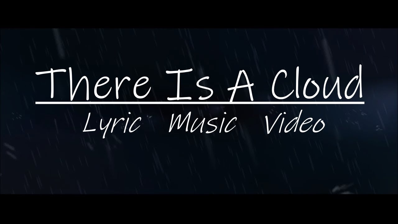 There Is A Cloud Laura Hackett Park Lyric Music Video YouTube