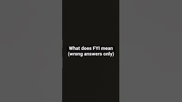 What does FYI mean wrong answers
