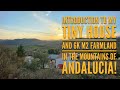 Introduction to my Tiny House and 6k m2 farmland in the mountains of southern Spain!