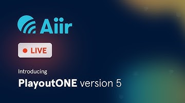 Aiir Live: Introducing PlayoutONE Version 5