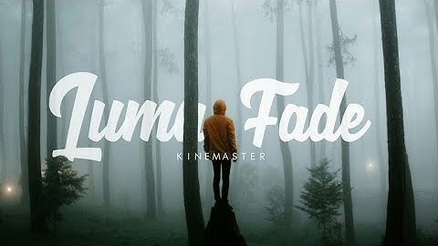 Next Level Luma Fade Transition Effect In kinemaster