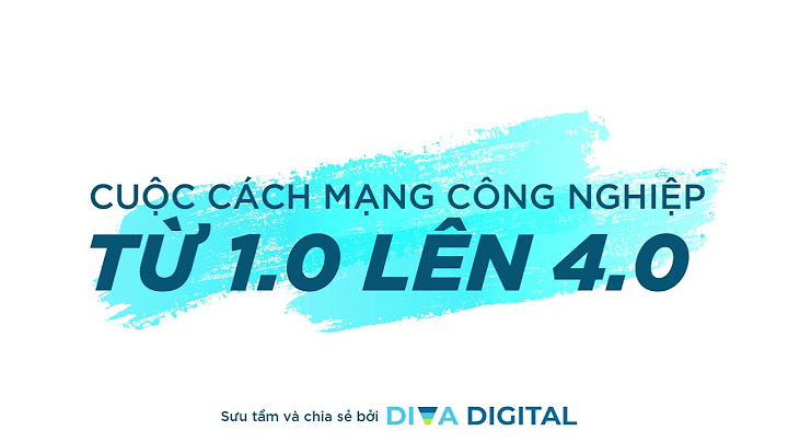 Công nghệ 1.0 đến 4.0 là gì năm 2024